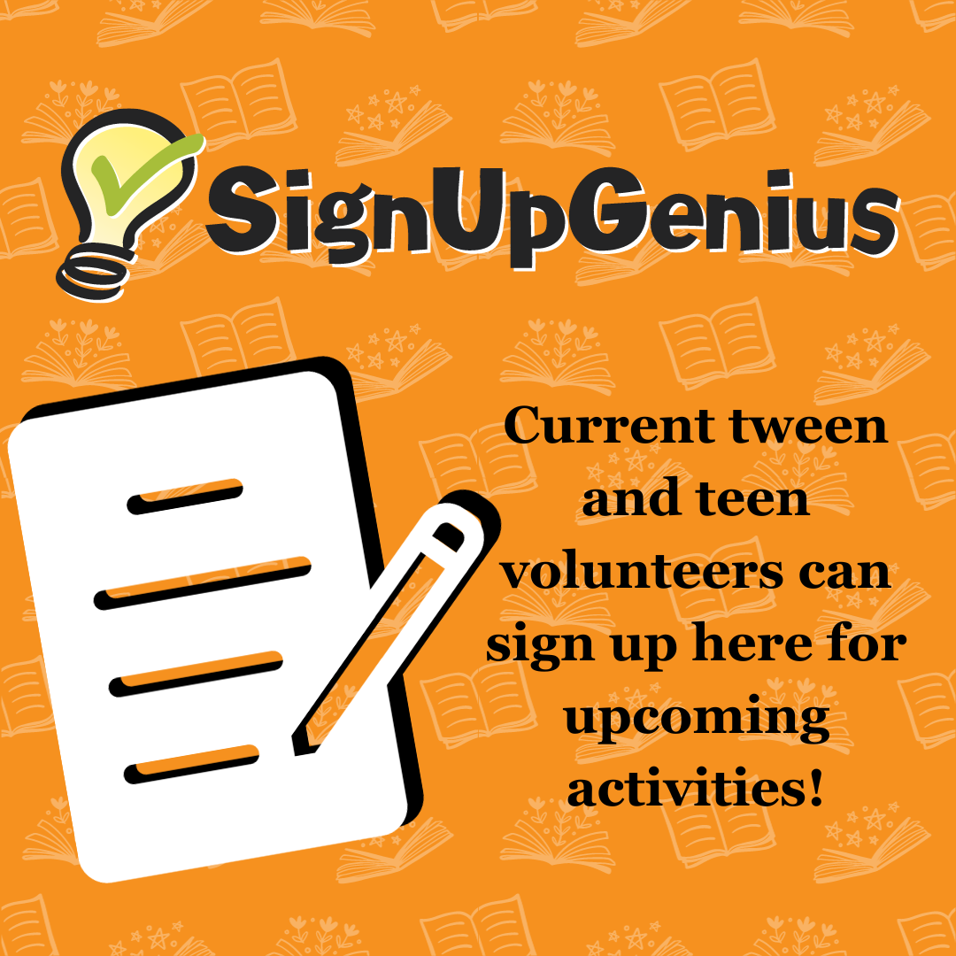 Current tween and teen volunteers can sign up here!