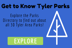 Get to know Tyler Parks and explore the Parks Directory