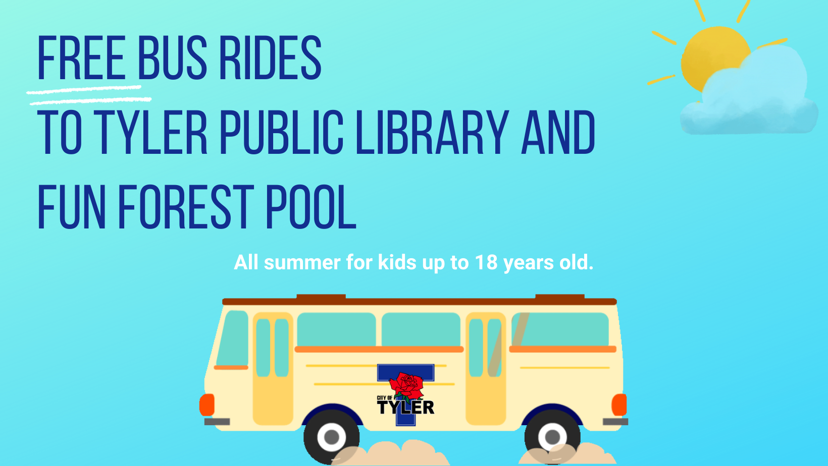 FREE RIDES to Tyler Public Library and Fun Forest Pool